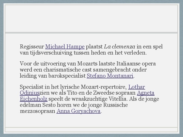 Regisseur Michael Hampe plaatst La clemenza in een spel van tijdsverschuiving tussen heden en