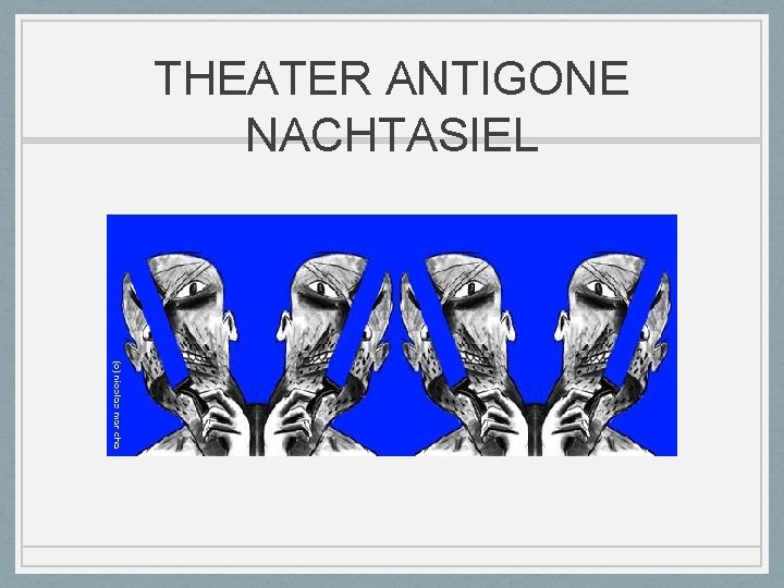 THEATER ANTIGONE NACHTASIEL 