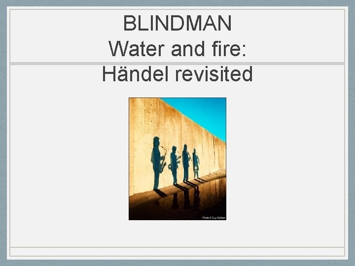 BLINDMAN Water and fire: Händel revisited 