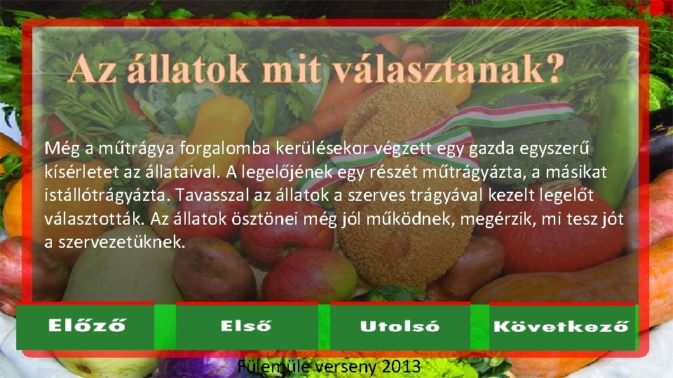 Az állatok mit választanak? Még a műtrágya forgalomba kerülésekor végzett egy gazda egyszerű kísérletet