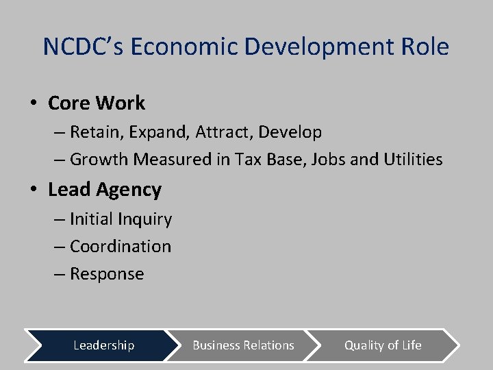 NCDC’s Economic Development Role • Core Work – Retain, Expand, Attract, Develop – Growth