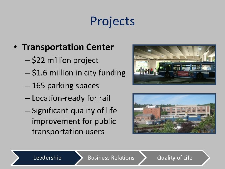 Projects • Transportation Center – $22 million project – $1. 6 million in city