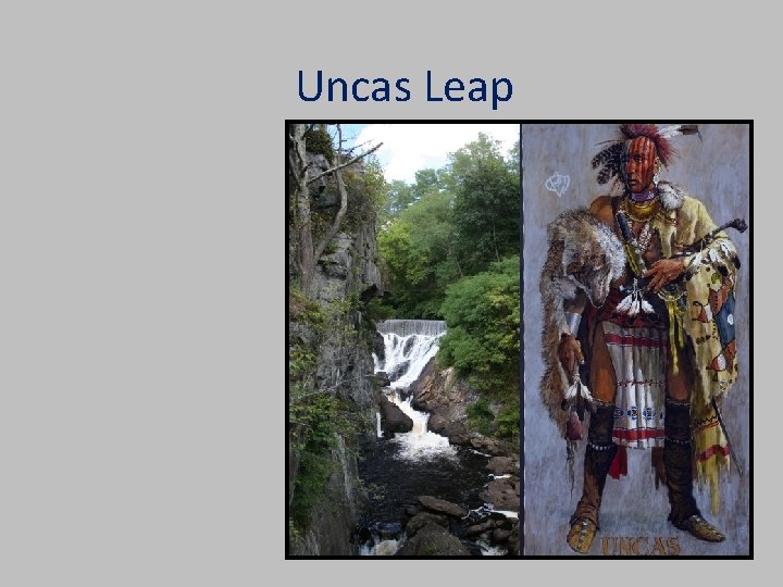 Uncas Leap 