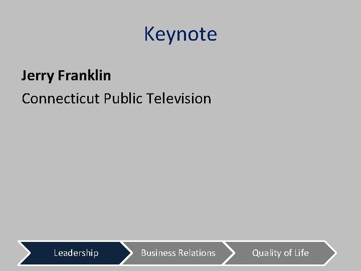 Keynote Jerry Franklin Connecticut Public Television Leadership Business Relations Quality of Life 