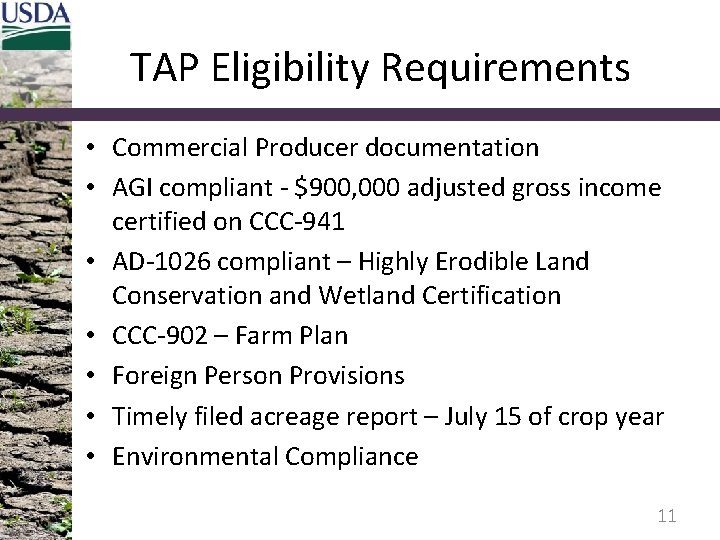 TAP Eligibility Requirements • Commercial Producer documentation • AGI compliant - $900, 000 adjusted