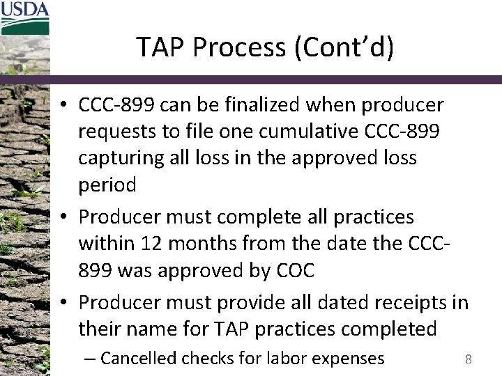 TAP Process (Cont’d) • CCC-899 can be finalized when producer requests to file one