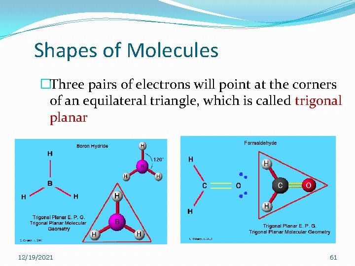 Shapes of Molecules �Three pairs of electrons will point at the corners of an Shapes of Molecules �Three pairs of electrons will point at the corners of an