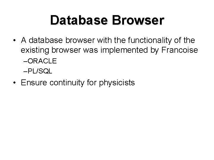 Database Browser • A database browser with the functionality of the existing browser was