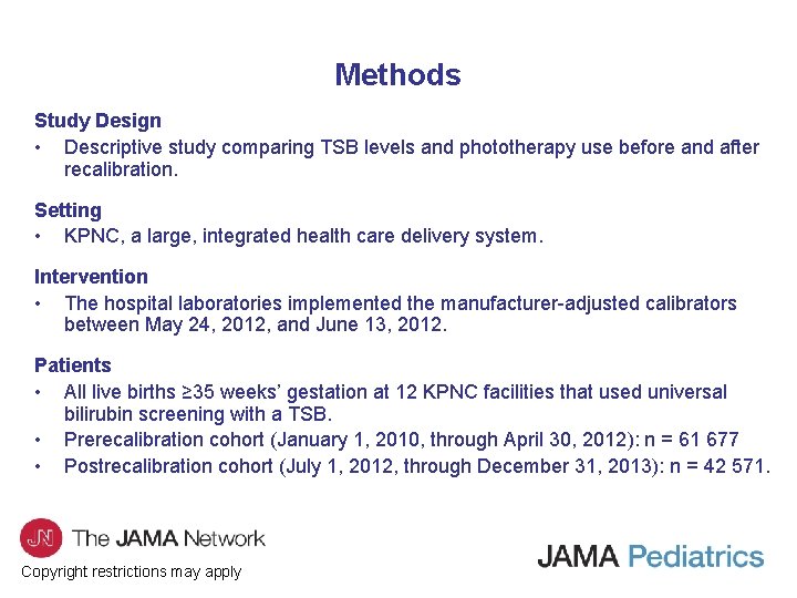 Methods Study Design • Descriptive study comparing TSB levels and phototherapy use before and