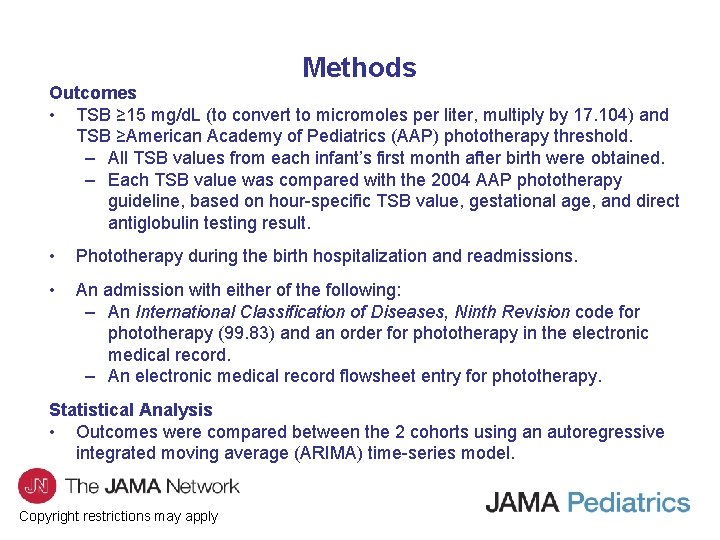 Methods Outcomes • TSB ≥ 15 mg/d. L (to convert to micromoles per liter,