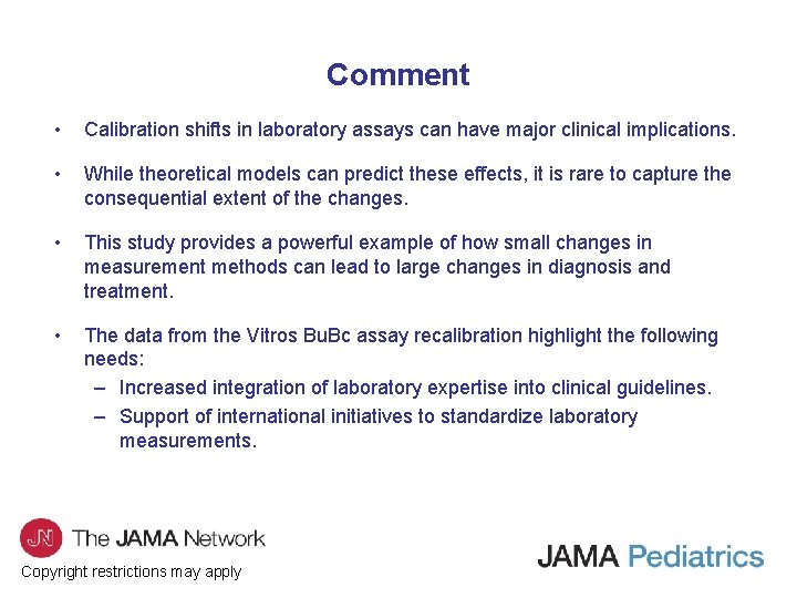 Comment • Calibration shifts in laboratory assays can have major clinical implications. • While