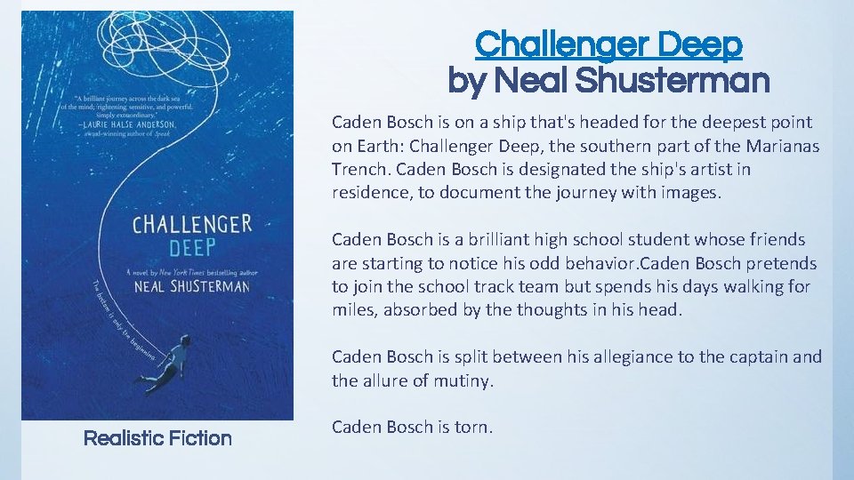 Challenger Deep by Neal Shusterman Caden Bosch is on a ship that's headed for