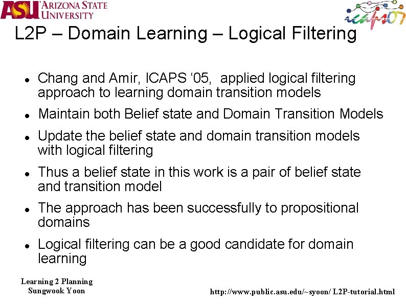 L 2 P – Domain Learning – Logical Filtering Chang and Amir, ICAPS ‘