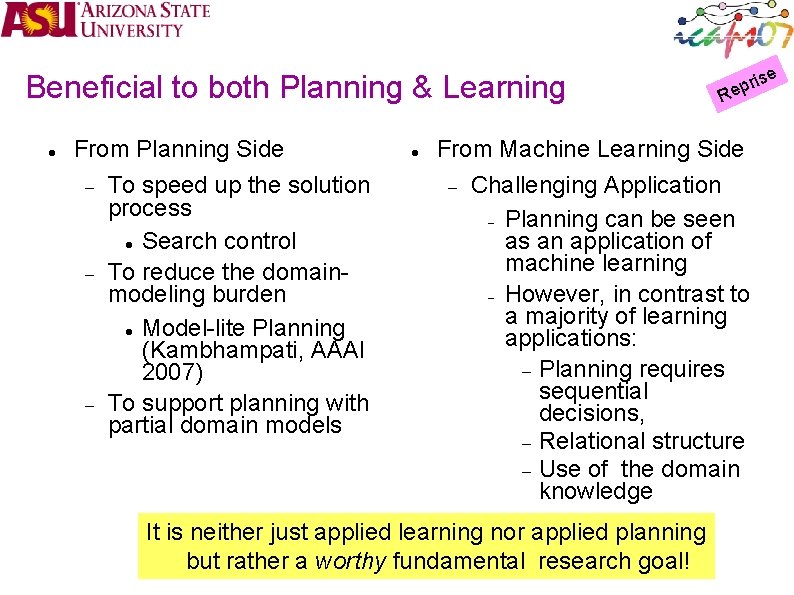 Beneficial to both Planning & Learning From Planning Side To speed up the solution