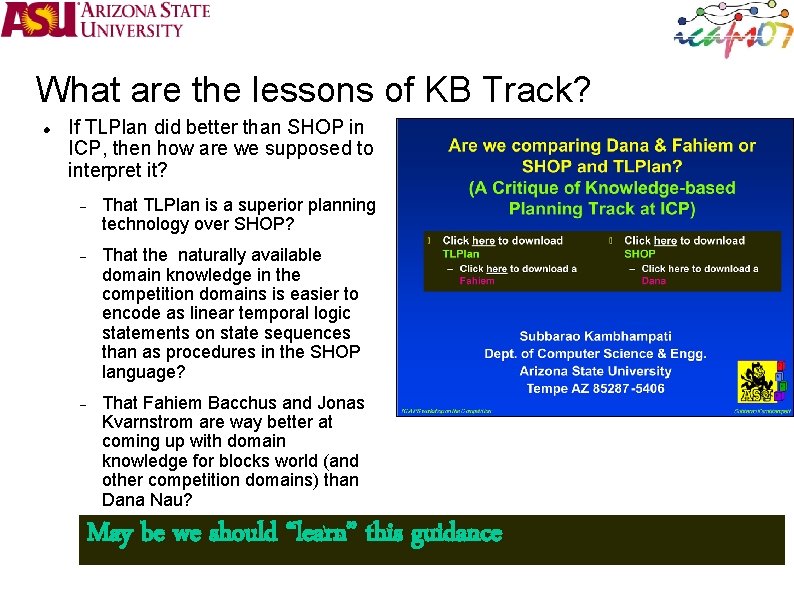 What are the lessons of KB Track? If TLPlan did better than SHOP in