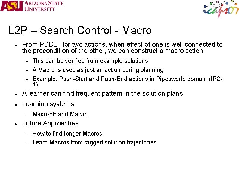 L 2 P – Search Control - Macro From PDDL , for two actions,