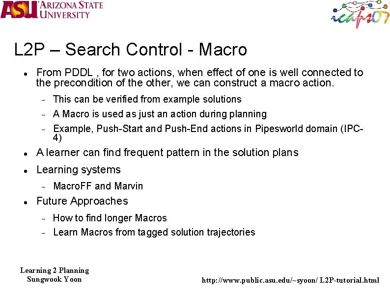 L 2 P – Search Control - Macro From PDDL , for two actions,