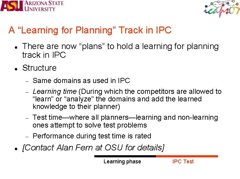 A “Learning for Planning” Track in IPC There are now “plans” to hold a