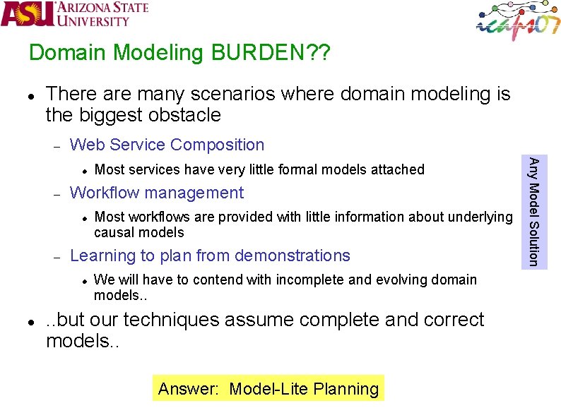 Domain Modeling BURDEN? ? There are many scenarios where domain modeling is the biggest