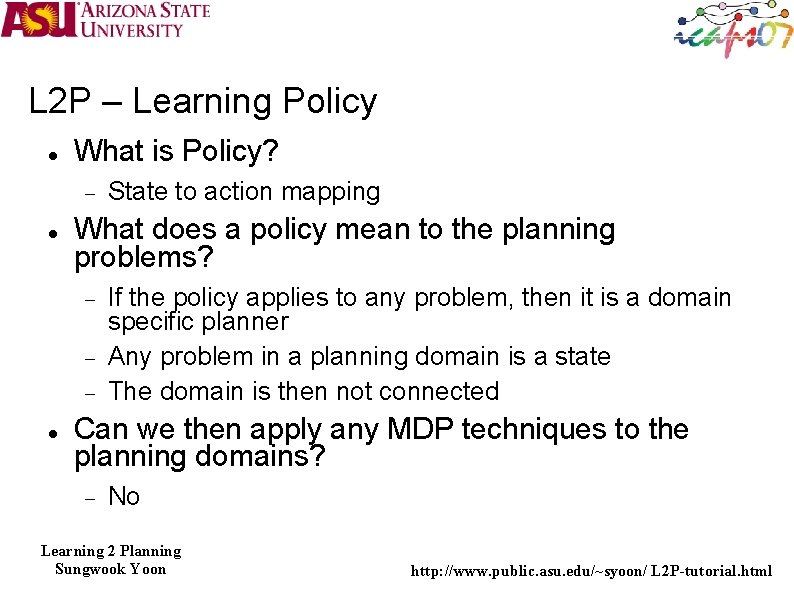 L 2 P – Learning Policy What is Policy? What does a policy mean