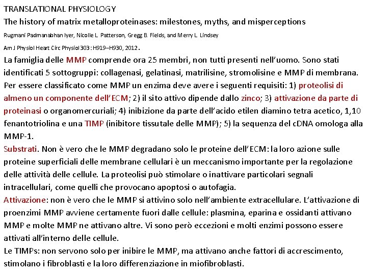 TRANSLATIONAL PHYSIOLOGY The history of matrix metalloproteinases: milestones, myths, and misperceptions Rugmani Padmanabhan Iyer,