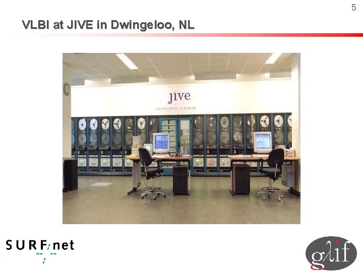 5 VLBI at JIVE in Dwingeloo, NL 