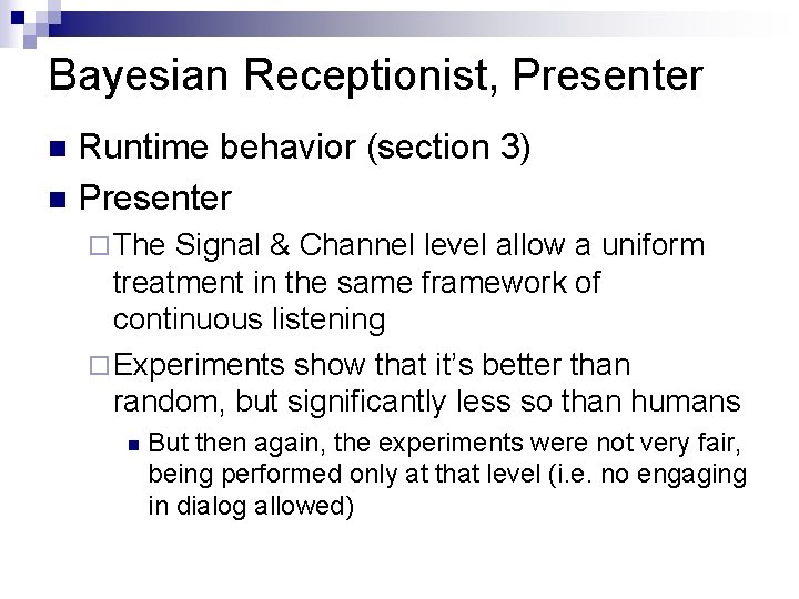 Bayesian Receptionist, Presenter Runtime behavior (section 3) n Presenter n ¨ The Signal &