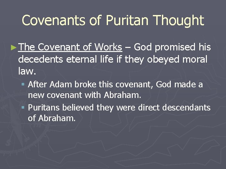 Covenants of Puritan Thought ► The Covenant of Works – God promised his decedents