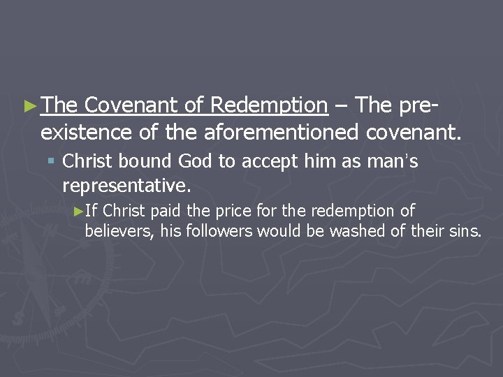 ► The Covenant of Redemption – The preexistence of the aforementioned covenant. § Christ