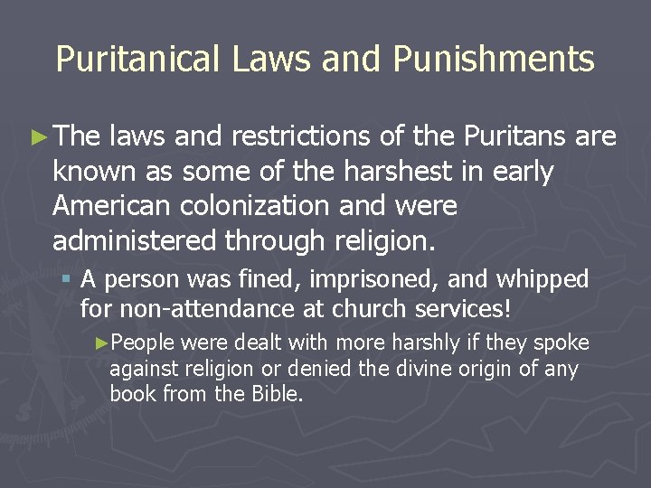 Puritanical Laws and Punishments ► The laws and restrictions of the Puritans are known