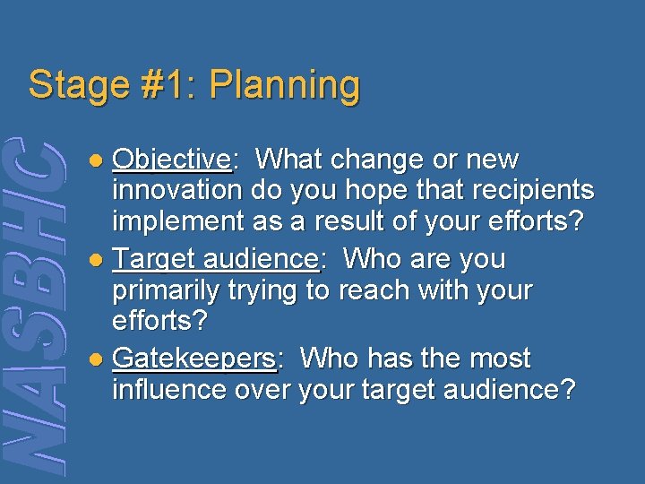 Stage #1: Planning Objective: What change or new innovation do you hope that recipients