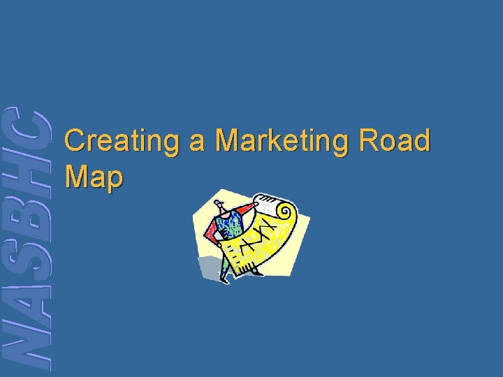 Creating a Marketing Road Map 