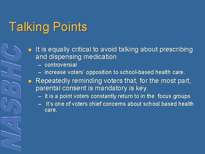 Talking Points l It is equally critical to avoid talking about prescribing and dispensing