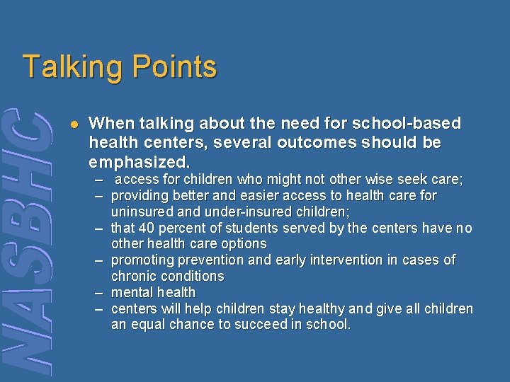 Talking Points l When talking about the need for school-based health centers, several outcomes