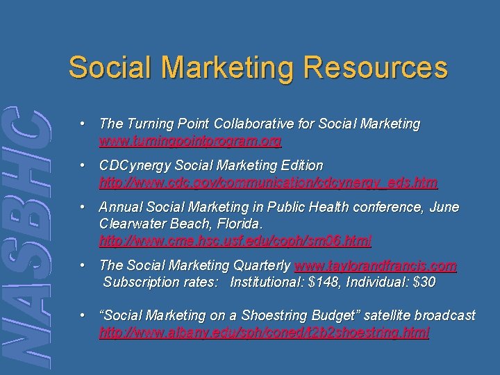 Social Marketing Resources • The Turning Point Collaborative for Social Marketing www. turningpointprogram. org