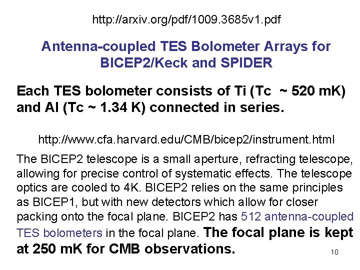 http: //arxiv. org/pdf/1009. 3685 v 1. pdf Antenna-coupled TES Bolometer Arrays for BICEP 2/Keck