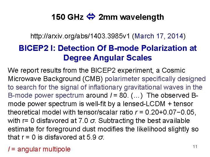 150 GHz 2 mm wavelength http: //arxiv. org/abs/1403. 3985 v 1 (March 17, 2014)