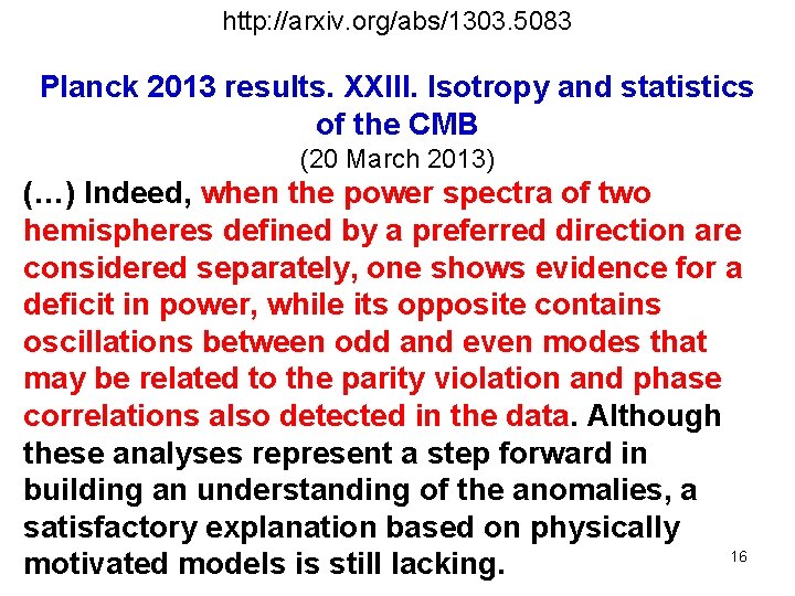 http: //arxiv. org/abs/1303. 5083 Planck 2013 results. XXIII. Isotropy and statistics of the CMB