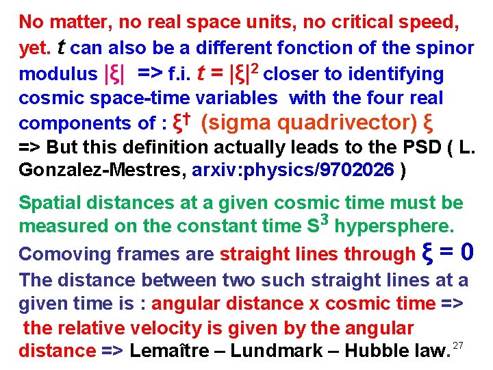 No matter, no real space units, no critical speed, yet. t can also be