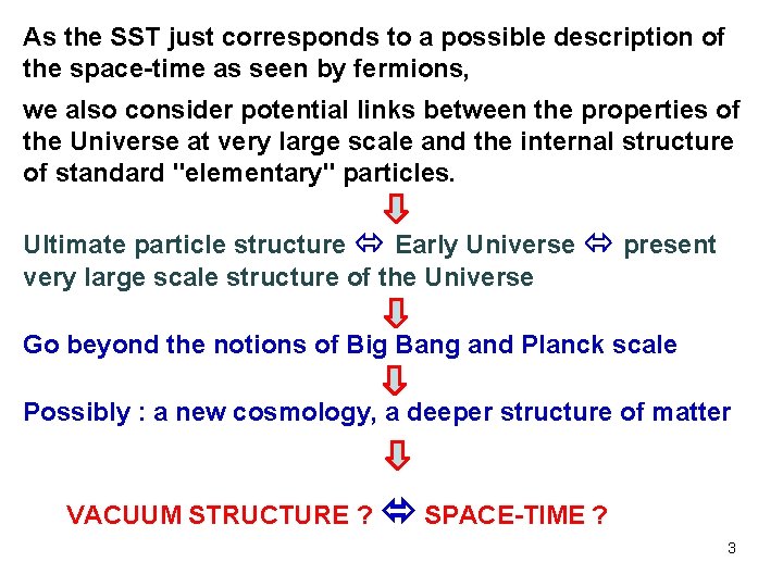 As the SST just corresponds to a possible description of the space-time as seen