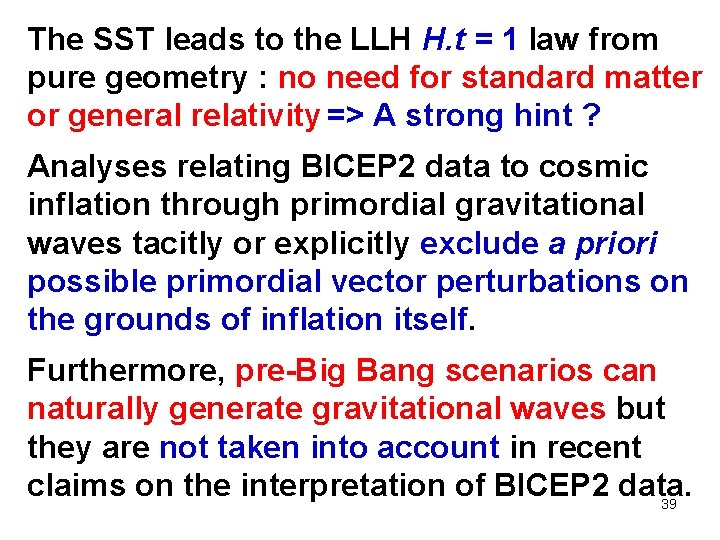 The SST leads to the LLH H. t = 1 law from pure geometry