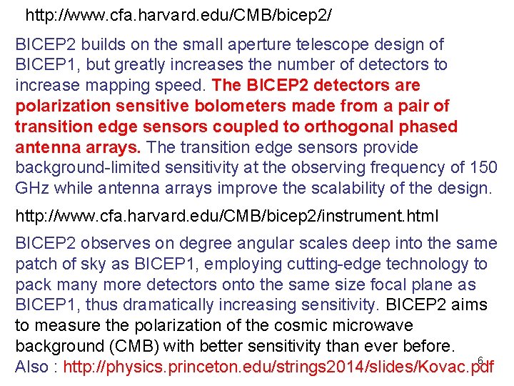 http: //www. cfa. harvard. edu/CMB/bicep 2/ BICEP 2 builds on the small aperture telescope