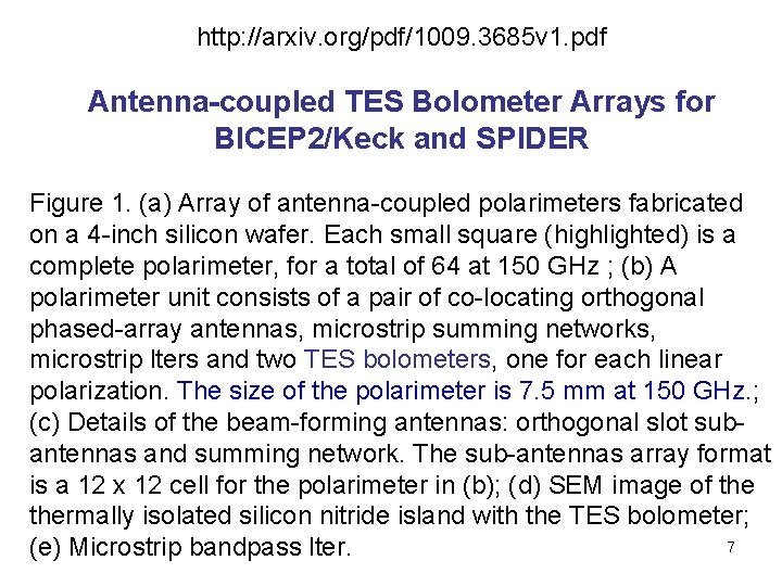 http: //arxiv. org/pdf/1009. 3685 v 1. pdf Antenna-coupled TES Bolometer Arrays for BICEP 2/Keck