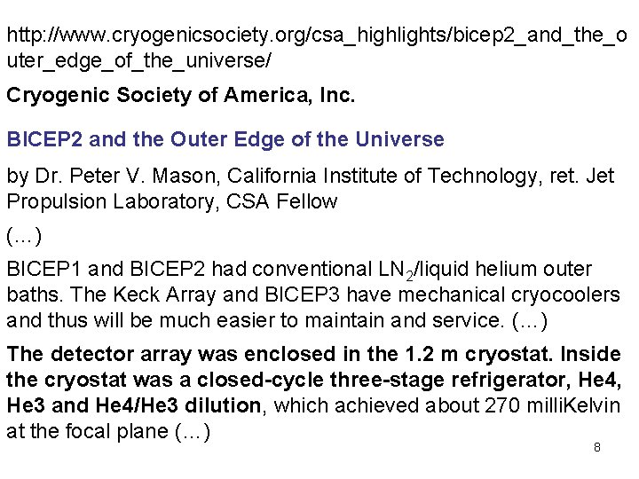 http: //www. cryogenicsociety. org/csa_highlights/bicep 2_and_the_o uter_edge_of_the_universe/ Cryogenic Society of America, Inc. BICEP 2 and