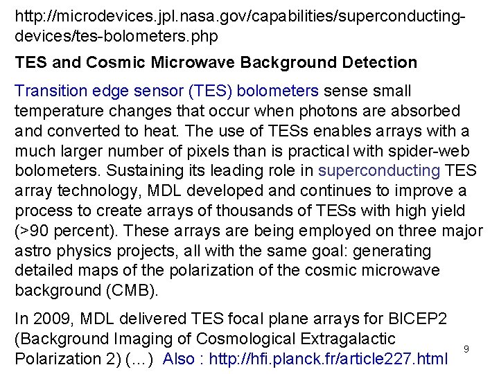 http: //microdevices. jpl. nasa. gov/capabilities/superconductingdevices/tes-bolometers. php TES and Cosmic Microwave Background Detection Transition edge