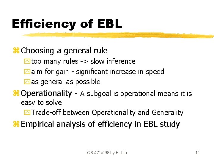 Efficiency of EBL z Choosing a general rule ytoo many rules -> slow inference