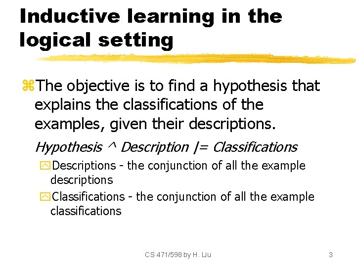 Inductive learning in the logical setting z. The objective is to find a hypothesis