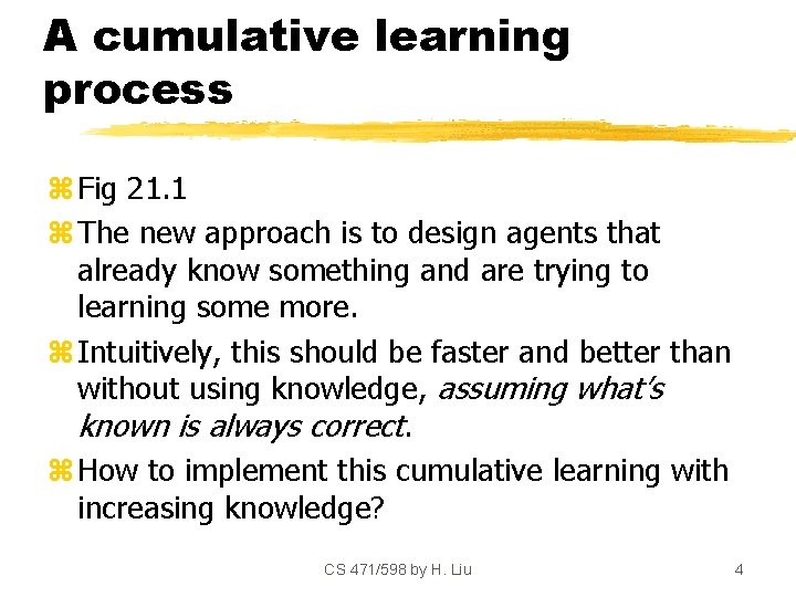 A cumulative learning process z Fig 21. 1 z The new approach is to