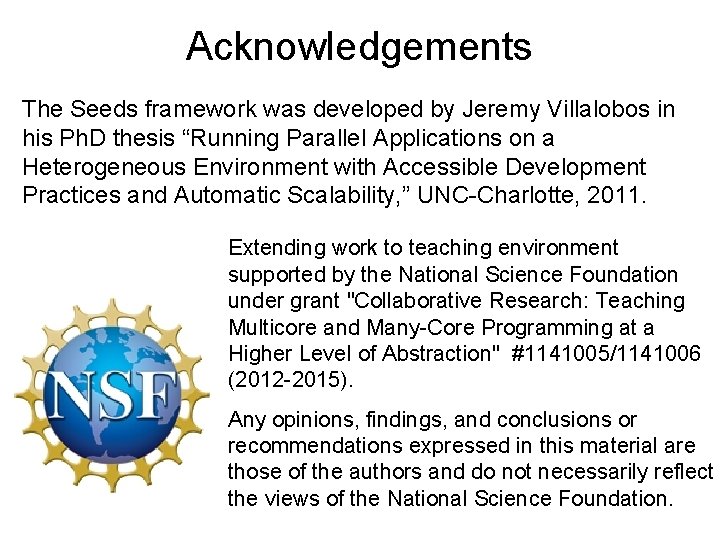 Acknowledgements The Seeds framework was developed by Jeremy Villalobos in his Ph. D thesis