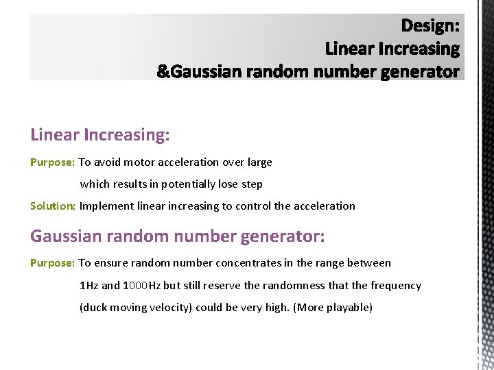 Linear Increasing: Purpose: To avoid motor acceleration over large which results in potentially lose